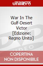 War In The Gulf-Desert Victor [Edizione: Regno Unito] dvd