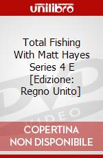 Total Fishing With Matt Hayes Series 4 E [Edizione: Regno Unito] dvd