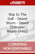 War In The Gulf - Desert Storm - Desert [Edizione: Regno Unito] dvd
