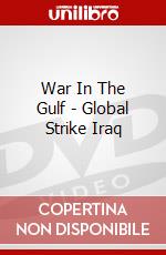 War In The Gulf - Global Strike Iraq dvd