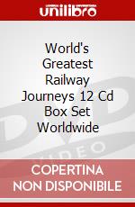 World's Greatest Railway Journeys 12 Cd Box Set Worldwide dvd