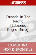Crusade In The Pacific [Edizione: Regno Unito] dvd