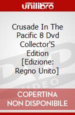 Crusade In The Pacific 8 Dvd Collector'S Edition [Edizione: Regno Unito] dvd