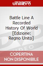 Battle Line A Recorded History Of World [Edizione: Regno Unito] dvd
