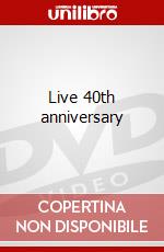 Live 40th anniversary dvd