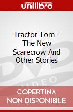 Tractor Tom - The New Scarecrow And Other Stories dvd