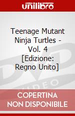 Teenage Mutant Ninja Turtles - Vol. 4 [Edizione: Regno Unito] dvd