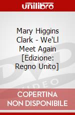 Mary Higgins Clark - We'Ll Meet Again [Edizione: Regno Unito] dvd