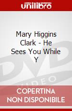 Mary Higgins Clark - He Sees You While Y dvd