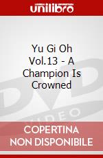Yu Gi Oh Vol.13 - A Champion Is Crowned dvd