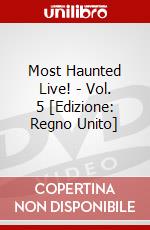 Most Haunted Live! - Vol. 5 [Edizione: Regno Unito] dvd