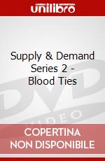 Supply & Demand Series 2 - Blood Ties dvd