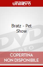 Bratz - Pet Show dvd