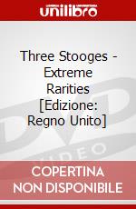 Three Stooges - Extreme Rarities [Edizione: Regno Unito] dvd