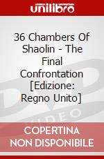 36 Chambers Of Shaolin - The Final Confrontation [Edizione: Regno Unito] dvd