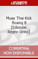 Muay Thai  Kick Boxing 8 [Edizione: Regno Unito] dvd