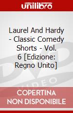 Laurel And Hardy - Classic Comedy Shorts - Vol. 6 [Edizione: Regno Unito] dvd