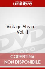 Vintage Steam - Vol. 1 dvd