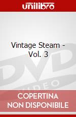 Vintage Steam - Vol. 3 dvd