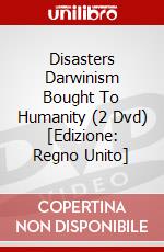 Disasters Darwinism Bought To Humanity (2 Dvd) [Edizione: Regno Unito] dvd