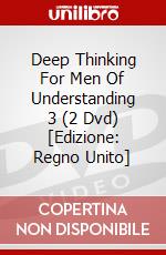 Deep Thinking For Men Of Understanding 3 (2 Dvd) [Edizione: Regno Unito] dvd