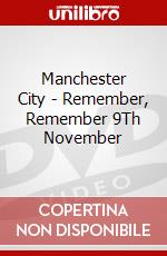 Manchester City - Remember, Remember 9Th November dvd