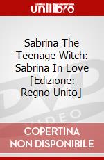 Sabrina The Teenage Witch: Sabrina In Love [Edizione: Regno Unito] dvd