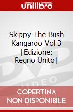 Skippy The Bush Kangaroo Vol 3 [Edizione: Regno Unito] dvd