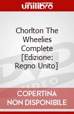 Chorlton  The Wheelies  Complete [Edizione: Regno Unito] dvd