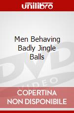 Men Behaving Badly Jingle Balls dvd