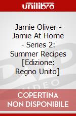 Jamie Oliver - Jamie At Home - Series 2: Summer Recipes [Edizione: Regno Unito] dvd
