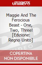 Maggie And The Ferocious Beast - One, Two, Three! [Edizione: Regno Unito] dvd