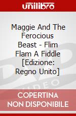 Maggie And The Ferocious Beast - Flim Flam A Fiddle [Edizione: Regno Unito] dvd