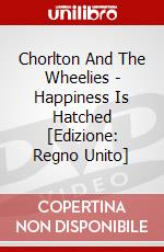 Chorlton And The Wheelies - Happiness Is Hatched [Edizione: Regno Unito] dvd
