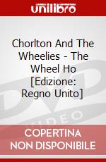 Chorlton And The Wheelies - The Wheel Ho [Edizione: Regno Unito] dvd