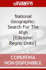National Geographic: Search For The Afgh [Edizione: Regno Unito] dvd
