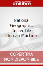 National Geographic: Incredible Human Machine dvd