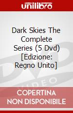 Dark Skies The Complete Series (5 Dvd) [Edizione: Regno Unito] dvd