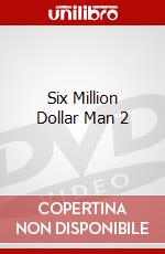 Six Million Dollar Man 2 dvd