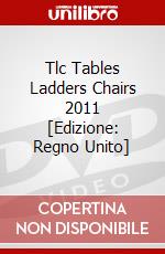 Tlc Tables Ladders Chairs 2011 [Edizione: Regno Unito] dvd