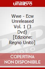 Wwe - Ecw Unreleased Vol. 1 (3 Dvd) [Edizione: Regno Unito] dvd