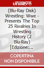 (Blu-Ray Disk) Wrestling: Wwe - Presents The Top 25 Rivalries In Wrestling History (2 Blu-Ray) [Edizione: Regno Unito] brd