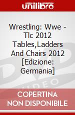 Wrestling: Wwe - Tlc 2012 Tables,Ladders And Chairs 2012 [Edizione: Germania] dvd