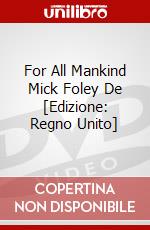 For All Mankind Mick Foley De [Edizione: Regno Unito] dvd