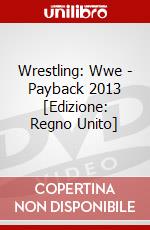 Wrestling: Wwe - Payback 2013 [Edizione: Regno Unito] dvd