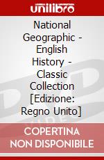 National Geographic - English History - Classic Collection [Edizione: Regno Unito] dvd