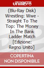 (Blu-Ray Disk) Wrestling: Wwe - Straight To The Top: The Money In The Bank Ladder Match [Edizione: Regno Unito] brd