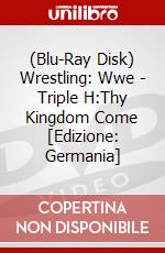 (Blu-Ray Disk) Wrestling: Wwe - Triple H:Thy Kingdom Come [Edizione: Germania] brd