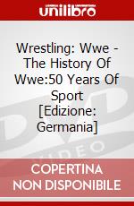Wrestling: Wwe - The History Of Wwe:50 Years Of Sport [Edizione: Germania] dvd