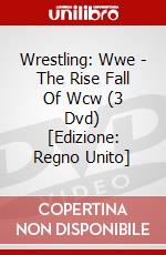 Wrestling: Wwe - The Rise Fall Of Wcw (3 Dvd) [Edizione: Regno Unito] dvd